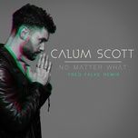 no matter what (fred falke remix) - calum scott