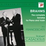 violin sonata no. 3 in d minor, op. 108: i. allegro - robert casadesus, zino francescatti, johannes brahms