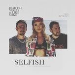 selfish - dimitri vegas & like mike, era istrefi