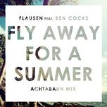 fly away for a summer (achtabahn radio mix) - flausen, ben cocks