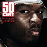 window shopper (instrumental) - 50 cent