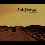 breakdown - jack johnson