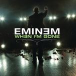 when i'm gone (album version (edited)) - eminem