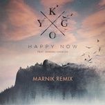 happy now (marnik remix edit) - kygo, sandro cavazza