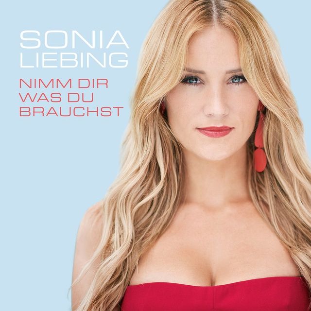 Sonia Liebing Nimm Dir Was Du Brauchst