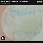 all the lies - alok, felix jaehn, the vamps