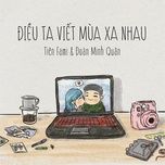 dieu ta viet mua xa nhau - doan minh quan, tien fami