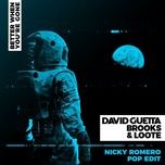 better when you're gone (nicky romero pop edit) - david guetta, brooks, loote