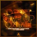 don't give up on me - armin van buuren, lucas & steve, josh cumbee