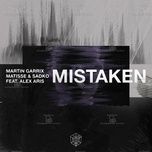 mistaken - martin garrix, matisse & sadko, alex aris