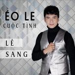 eo le cuoc tinh - le sang