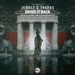 bring it back (afrojack x sunnery james & ryan marciano edit) - jewelz & sparks