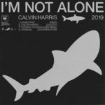 i'm not alone (2009 remaster) - calvin harris