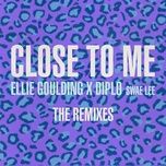 close to me (felix cartal remix) - ellie goulding, diplo, swae lee