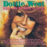 what are we doin' in love! - dottie west, kenny rogers