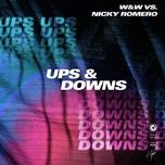 ups & downs (extended mix) - w&w, nicky romero