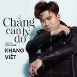 chang can ly do - khang viet