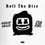 roll the dice - marshmello, sob x rbe