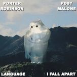 language x i fall apart - porter robinson, post malone