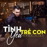 tinh yeu tre con - khac viet