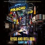 carry on (from “pokemon detective pikachu”) - kygo, rita ora