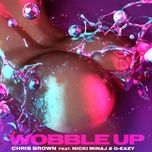 wobble up - chris brown, nicki minaj, g-eazy