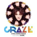 craze (thanh git remix) - chau dang khoa