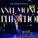 anh mong the thoi - ho trung dung