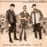 date la vuelta - luis fonsi, sebastian yatra, nicky jam