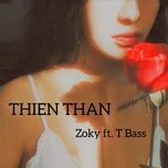 thien than - zoky, t bass