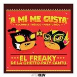 a mi me gusta (audio) - el freaky, de la ghetto, paty cantu