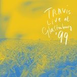 why does it always rain on me? (live at glastonbury festival / 1999) - travis