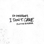 i don't care - ed sheeran, justin bieber