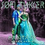 fantasy (r3hab remix) - sofi tukker, r3hab