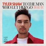 to the man who let her go (hibell remix) - tyler shaw