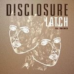 latch - disclosure, sam smith