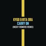 carry on (nicky romero remix) - kygo, rita ora, nicky romero