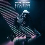 bad liar – stripped - imagine dragons