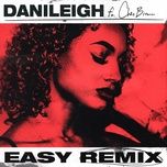 easy (remix) - danileigh, chris brown