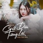 gui den tuong lai (minh remix) - junki tran hoa