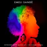 extraordinary being (hi, i'm claude remix) - emeli sande