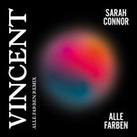 vincent (alle farben remix) - sarah connor, alle farben