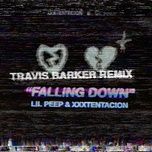 falling down (travis barker remix) - lil peep, xxxtentacion