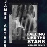 falling like the stars (madism remix) - james arthur, madism