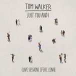 just you and i (live session) - tom walker, lena