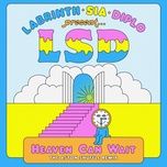 heaven can wait (the aston shuffle remix) - lsd, sia, diplo, labrinth