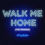 walk me home (r3hab remix) - p!nk, r3hab