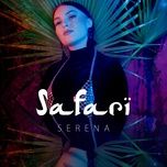 Tải Nhạc Safari - Serena