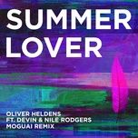 summer lover (moguai remix) - oliver heldens, devin, nile rodgers, moguai