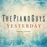 yesterday - the piano guys, john lennon, paul mccartney, alex sharpe